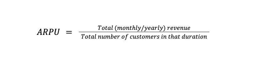 ARPU = Total (monthly/yearly) revenueTotal number of customers in that duration